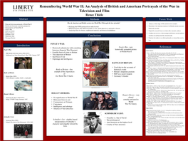 Remembering World War II: an Analysis of British and American Portrayals of the War in Television and Film Renee Thiele Abstract Methods Future Work