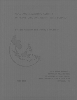 Gold and Megalithic Activity in Prehistoric and Recent West Borneo the Cornell University Southeast Asia Program