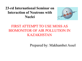 First Attempt to Use Moss As Biomonitor of Air Pollution in Kazakhstan