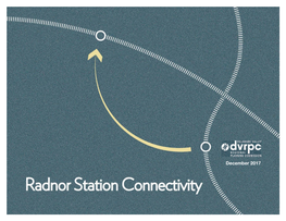 Radnor Station Connectivity 2 Figure A: Map of Study Area Recommendations