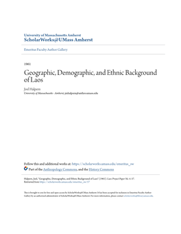 Geographic, Demographic, and Ethnic Background of Laos Joel Halpern University of Massachusetts - Amherst, Jmhalpern@Anthro.Umass.Edu