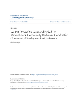 We Put Down Our Guns and Picked up Microphones: Community Radio As a Conduit for Community Development in Guatemala Elizabeth Halpin