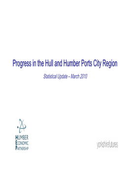 Progress in the Hull and Humber Ports City Region Statistical Update – March 2010