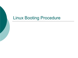 Linux Booting Procedure How Linux Boot?