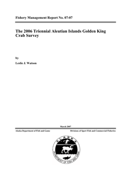 The 2006 Triennial Aleutian Islands Golden King Crab Survey. Alaska Department of Fish and Game, Fishery Management Report No