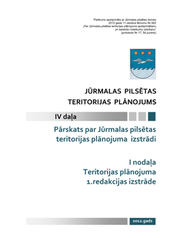 Pārskats Par Jūrmalas Pilsētas Teritorijas Plānojuma Izstrādi I Nodaļa Teritorijas Plānojuma 1.Redakcijas Izstrāde