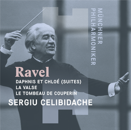 SERGIU CELIBIDACHE Throughout His Life Sergiu Celibidache Refused to Allow Recordings of His Concerts to Be Released on CD