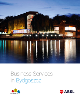 Business Services in Bydgoszcz Report Prepared for Miasto Bydgoszcz by the Association of Business Service Leaders (ABSL) in Cooperation with JLL and Randstad