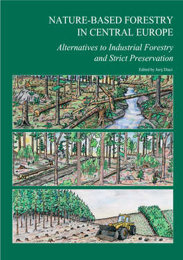 NATURE-BASED FORESTRY in CENTRAL EUROPE Alternatives to Industrial Forestry and Strict Preservation