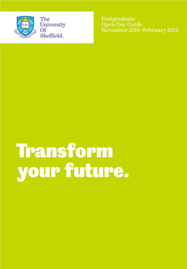 Transform Your Future. 2 Postgraduate Open Day Guide November 2016–February 2017 1