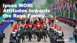 Ipsos MORI Attitudes Towards the Roya Family March 2021