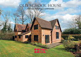 Old School House HARTLEY WESPALL • HAMPSHIRE Old School House HARTLEY WESPALL • HAMPSHIRE