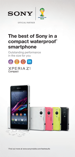 The Best of Sony in a Compact Waterproof* Smartphone Outstanding Performance in the Size for You
