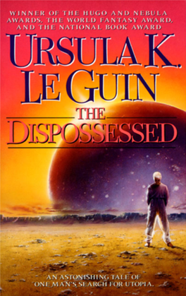 Ursula K. Le Guin the DISPOSSESSED an Ambiguous Utopia Document4 3/18/02 9:30 AM Page 2