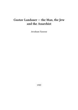 Gustav Landauer — the Man, the Jew and the Anarchist