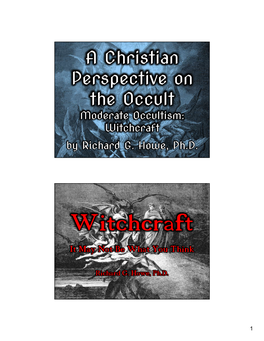 A Christian Perspective on the Occult Moderate Occultism: Witchcraft by Richard G