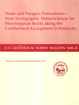 Slade and Paragon Formations New Stratigraphic Nomenclature for Mississippian Rocks Along the Cumberland Escarpment in Kentucky