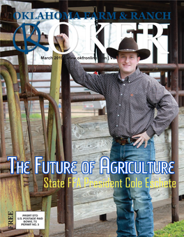 State FFA President Cole Eschete FREE 2 | MARCH 2019 OKFR MARCH 2019 | 3 4 | MARCH 2019 OKFR Oklahoma Farm & Ranch OKFR Appreciate Every Season