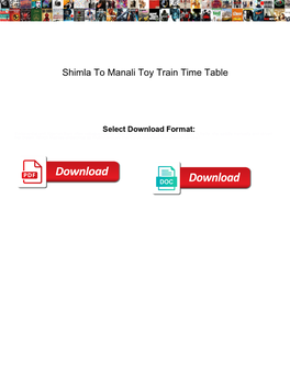 Shimla to Manali Toy Train Time Table