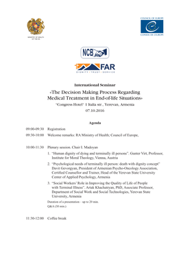 The Decision Making Process Regarding Medical Treatment in End-Of-Life Situations» “Congress Hotel“ 1 Italia Str., Yerevan, Armenia 07.10.2016