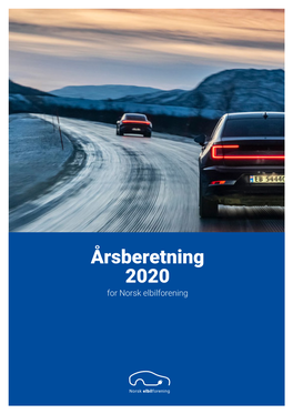 Årsberetning 2020 for Norsk Elbilforening 2020 Var Et År Preget Av Korona, Men Det Var Også Et Godt År for Elbilutviklingen Og Vår Medlemsvekst