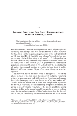 Few Self-Accounts, Whether Autobiography Or Novel, Display Quite So Ostensibly Disaffecting a Take-It-Or-Leave-It Bravura As the Catcher in the Rye