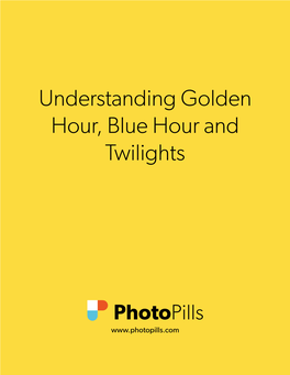 Understanding Golden Hour, Blue Hour and Twilights