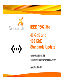 IEEE P802.3Ba 40 Gbe and 100 Gbe Standards Update