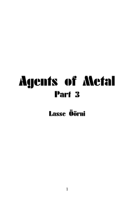 Agents of Metal Pt. 3