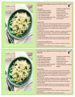 KOHLRABI and CABBAGE SALAD with MAPLE LEMON DRESSING Ingredients 4 Medium Bulbs Kohlrabi 3 Cups Shredded Cabbage ¼ Cup Dried Cr