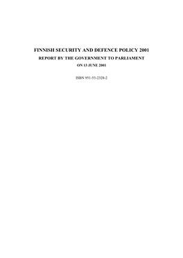 Finnish Security and Defence Policy 2001 Report by the Government to Parliament on 13 June 2001