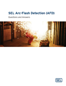SEL Arc-Flash Detection (AFD) Questions and Answers Contents