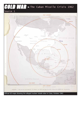 COLDCOLD WARWAR -- the Cuban Missile Crisis 1962 Source 1