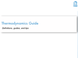 Thermodynamics Guide Definitions, Guides, and Tips Definitions What Each Thermodynamic Value Means Enthalpy of Formation