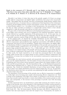 Reply to the Comment of T. Metcalfe and J. Van Saders on the Science Report ”The Sun Is Less Active Than Other Solar-Like Stars” by T