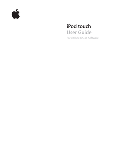 Ipod Touch User Guide for Iphone OS 3.1 Software Contents