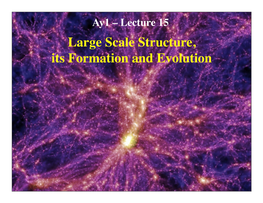 Large Scale Structure, Its Formation and Evolution 15.1 Large Structure: