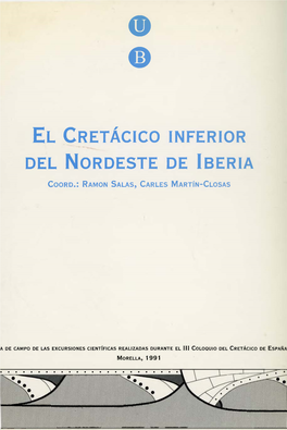 El Cretácico Inferior Del Nordeste De Iberia C O O R D .: Ram Ón S a La S , Car Le S M a R T Ín -C Losas