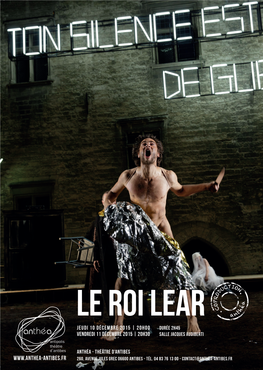 LE ROI LEAR JEUDI 10 DÉCEMBRE 2015 | 20H00 Durée 2H45 VENDREDI 11 DÉCEMBRE 2015 | 20H30 Salle JACQUES AUDIBERTI