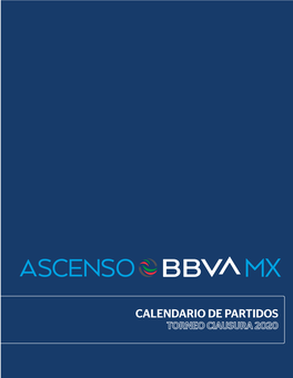 CALENDARIO DE PARTIDOS Torneo Clausura 2020 13 Jornadas - 78 Partidos Fase Final - CF, SF, F (Ida Y Vuelta) Final Por El Ascenso