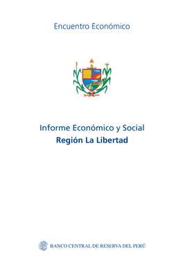 Informe Económico Y Social Región La Libertad Informe Económico Y Social Región La Libertad 2013 Encuentro Económico