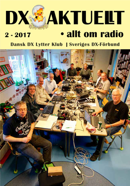 • Allt Om Radio Dansk DX Lytter Klub | Sveriges DX-Förbund INNEHÅLL Nr 2 2017 Förbundsnytt 3