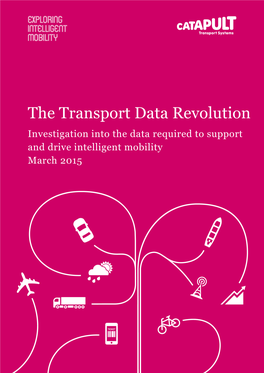 The Transport Data Revolution Investigation Into the Data Required to Support and Drive Intelligent Mobility March 2015