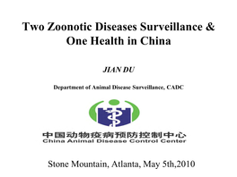 Two Zoonotic Diseases Surveillance & One Health in China