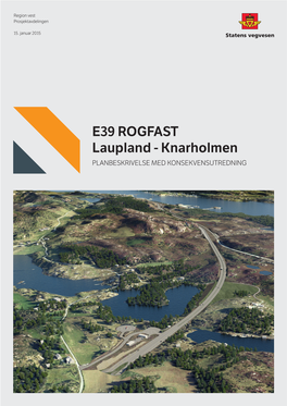 E39 ROGFAST Laupland - Knarholmen PLANBESKRIVELSE MED KONSEKVENSUTREDNING