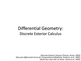 Differential Geometry: Discrete Exterior Calculus