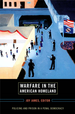 Warfare in the American Homeland: Policing and Prison in a Penal