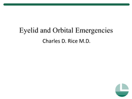 Eyelid and Orbital Emergencies Charles D