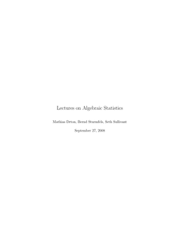 Lectures on Algebraic Statistics