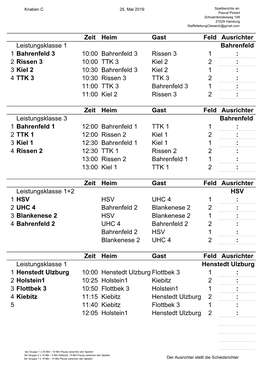 2 Rissen 3 10:00 TTK 3 Kiel 2 2 : 3 Kiel 2 10:30 Bahrenfeld 3 Kiel 2 1 : 4 TTK 3 10:30 Rissen 3 TTK 3 2 : 11:00 TTK 3 Bahrenfeld 3 1 : 11:00 Kiel 2 Rissen 3 2